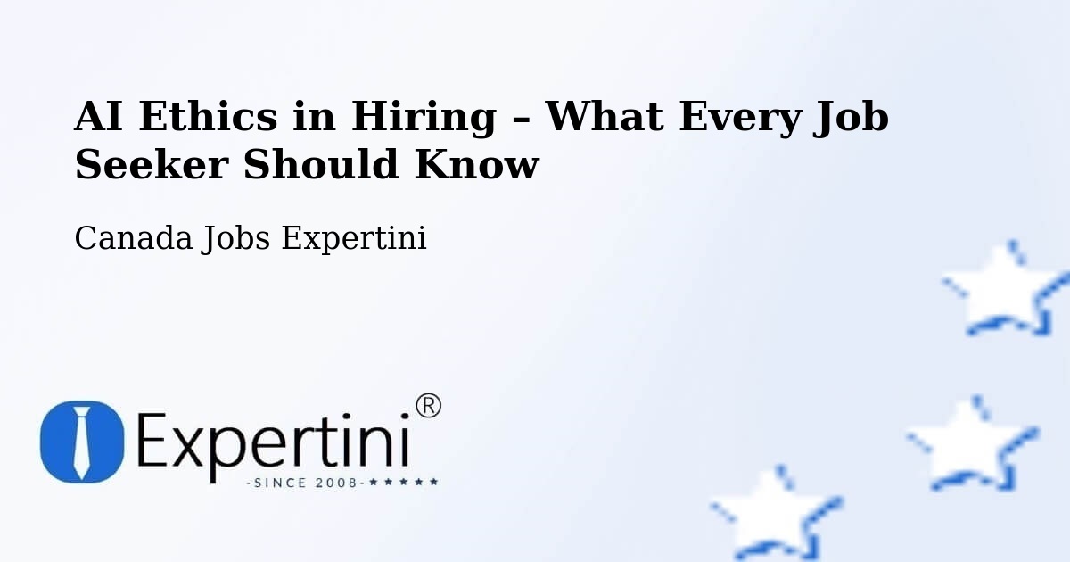 AI Ethics in Recruitment & Hiring – Jonquière - Jonquière, Canada Jobs Expertini