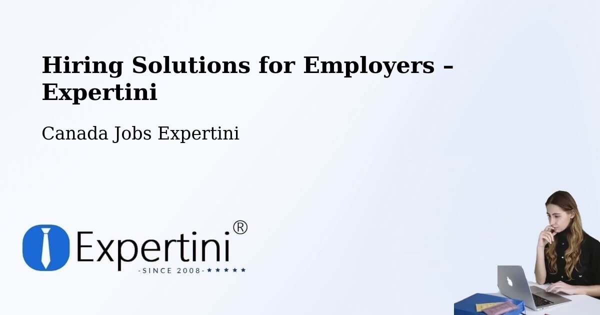 Hiring Solutions for Employers in Jonquière - Jonquière, Canada Jobs Expertini