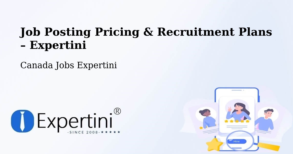 Job Posting Pricing & Recruitment Plans – Jonquière - Jonquière, Canada Jobs Expertini