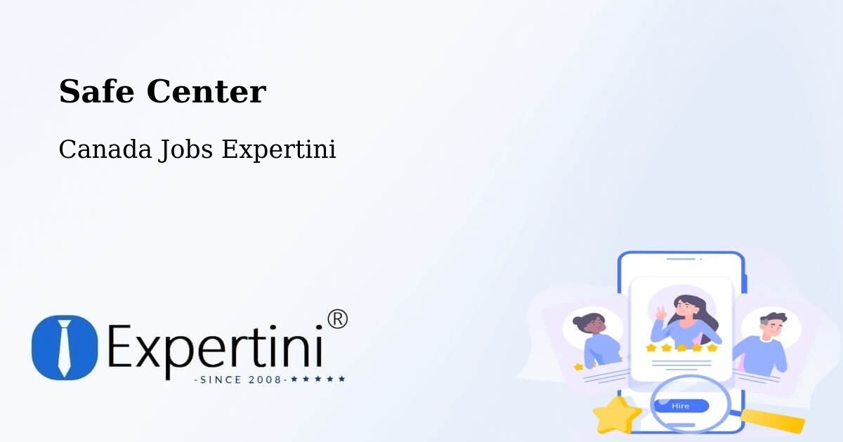 Safe Center - Canada Jobs Expertini