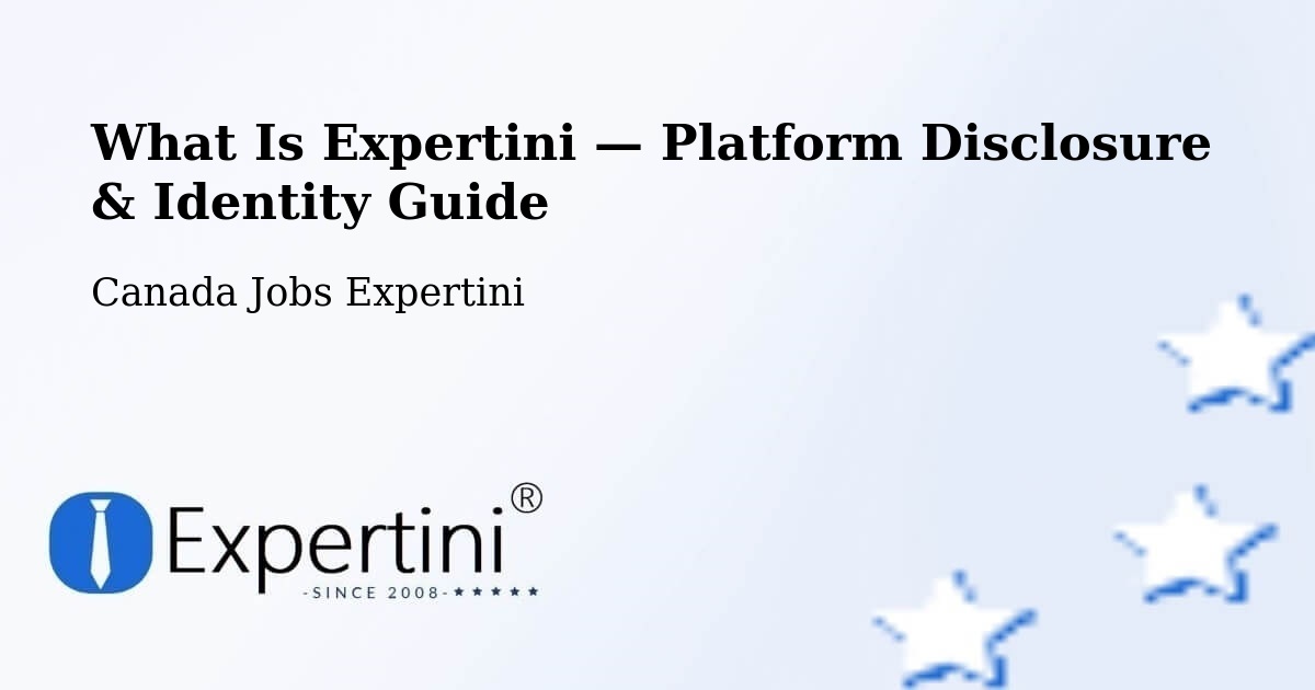 What Is Expertini — Platform Disclosure & Identity Guide – Jonquière
